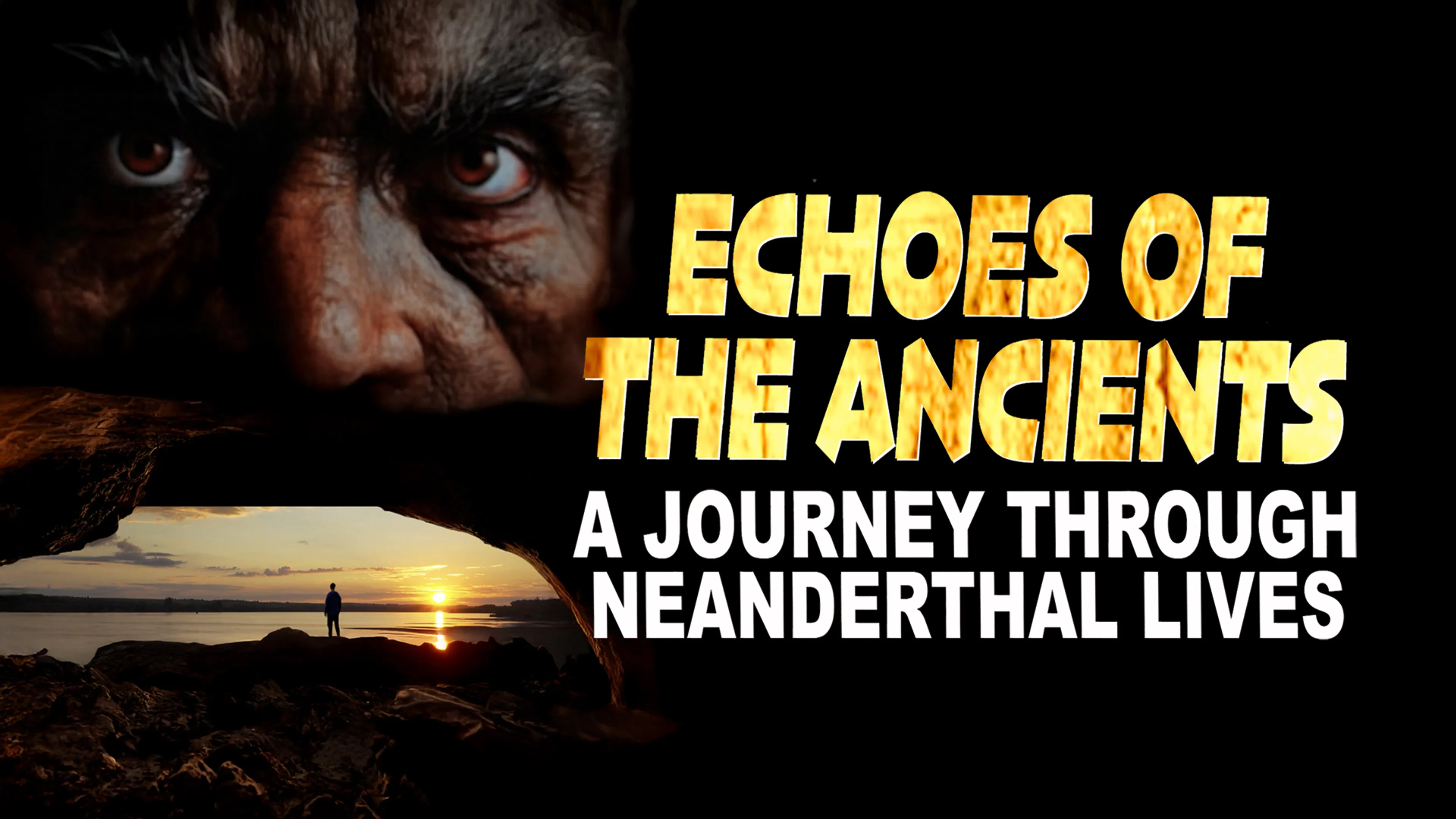 Echoes of the Ancients: A Journey through Neanderthal Lives poster